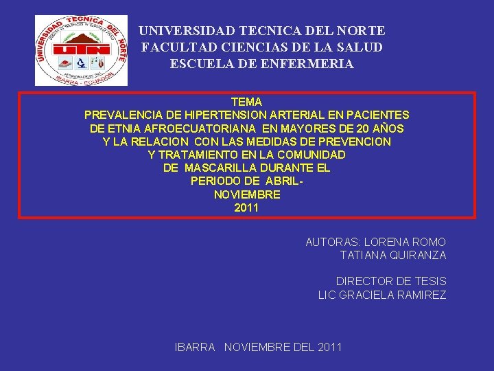 UNIVERSIDAD TECNICA DEL NORTE FACULTAD CIENCIAS DE LA SALUD ESCUELA DE ENFERMERIA TEMA PREVALENCIA