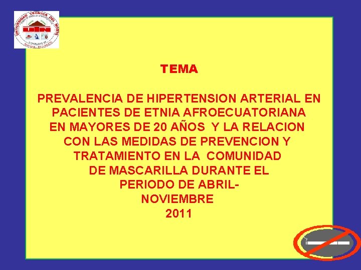 TEMA PREVALENCIA DE HIPERTENSION ARTERIAL EN PACIENTES DE ETNIA AFROECUATORIANA EN MAYORES DE 20