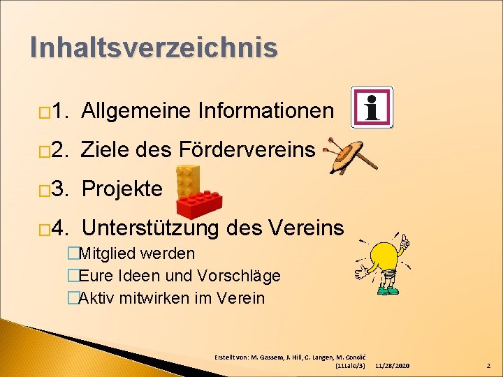 Inhaltsverzeichnis � 1. Allgemeine Informationen � 2. Ziele des Fördervereins � 3. Projekte �