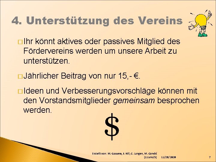 4. Unterstützung des Vereins � Ihr könnt aktives oder passives Mitglied des Fördervereins werden