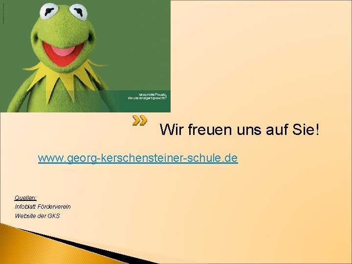 Wir freuen uns auf Sie! www. georg-kerschensteiner-schule. de Quellen: Infoblatt Förderverein Website der GKS