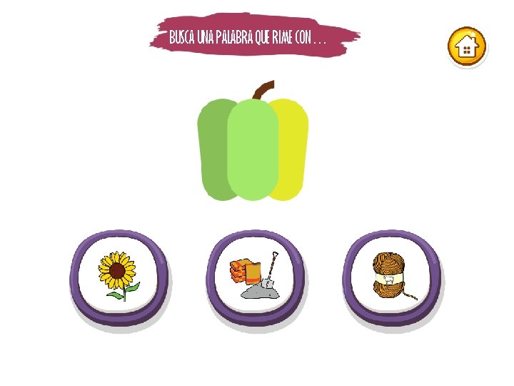 BUSCA UNA PALABRA QUE RIME CON… 