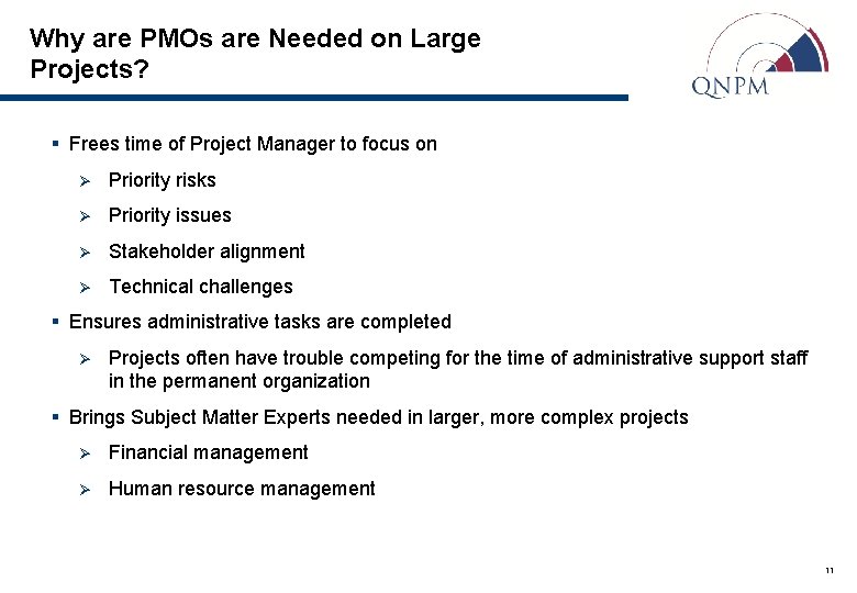 Why are PMOs are Needed on Large Projects? § Frees time of Project Manager
