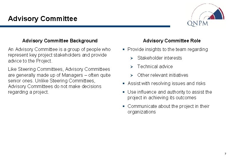 Advisory Committee Background An Advisory Committee is a group of people who represent key