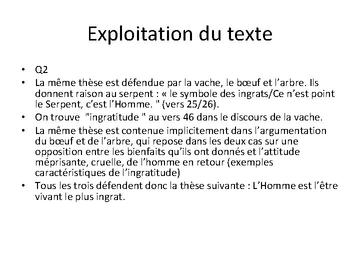 Exploitation du texte • Q 2 • La même thèse est défendue par la