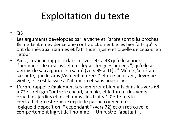 Exploitation du texte • Q 3 • Les arguments développés par la vache et