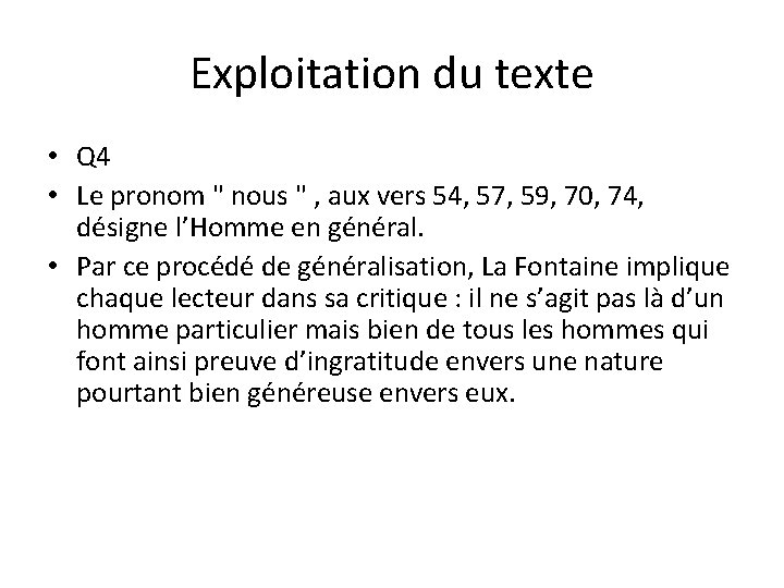 Exploitation du texte • Q 4 • Le pronom " nous " , aux