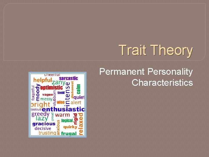 Trait Theory Permanent Personality Characteristics 