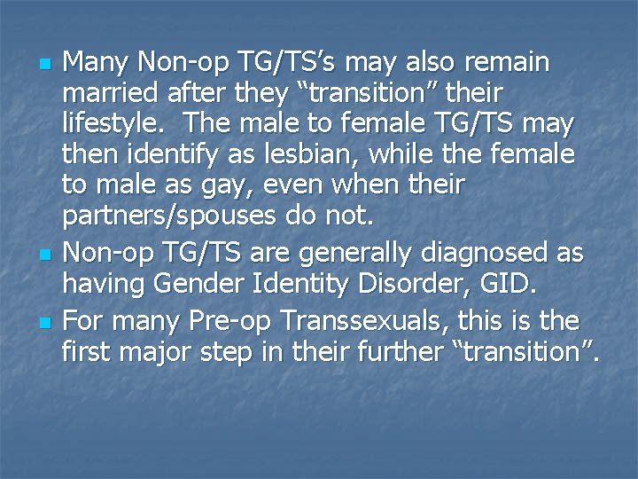 n n n Many Non-op TG/TS’s may also remain married after they “transition” their