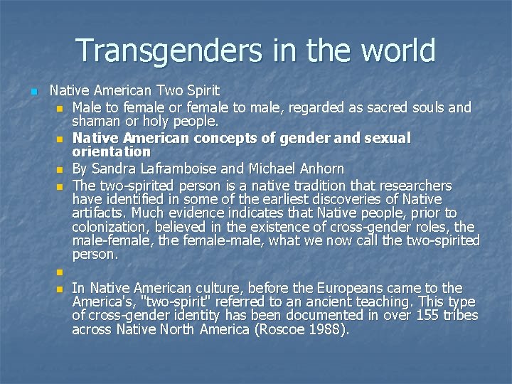 Transgenders in the world n Native American Two Spirit n Male to female or