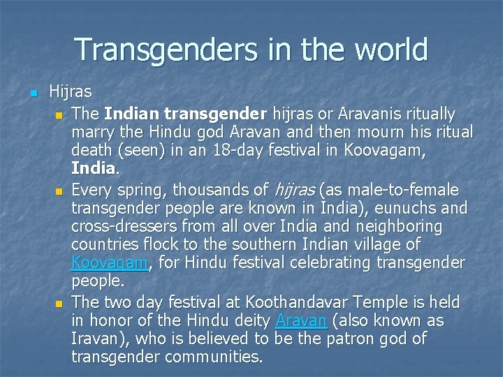 Transgenders in the world n Hijras n The Indian transgender hijras or Aravanis ritually