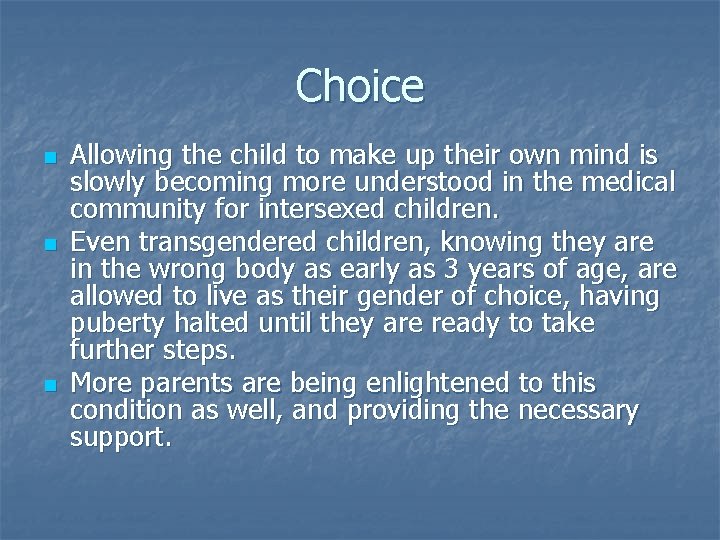 Choice n n n Allowing the child to make up their own mind is