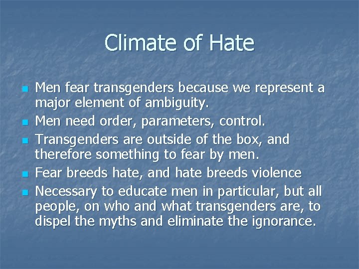 Climate of Hate n n n Men fear transgenders because we represent a major