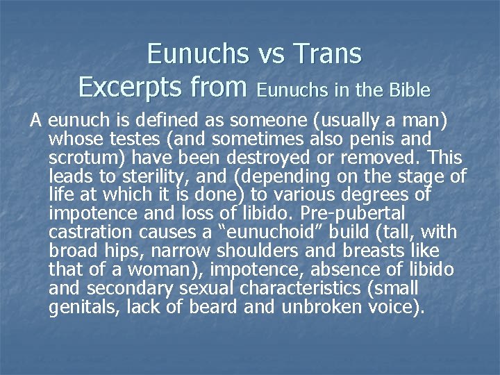 Eunuchs vs Trans Excerpts from Eunuchs in the Bible A eunuch is defined as