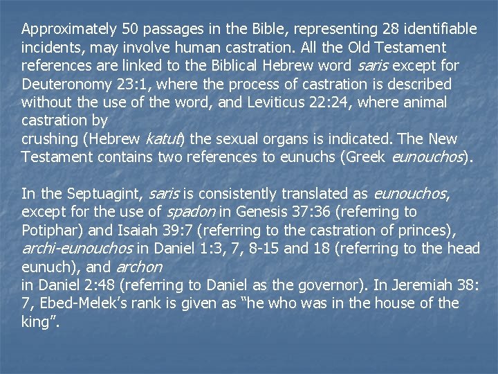Approximately 50 passages in the Bible, representing 28 identifiable incidents, may involve human castration.