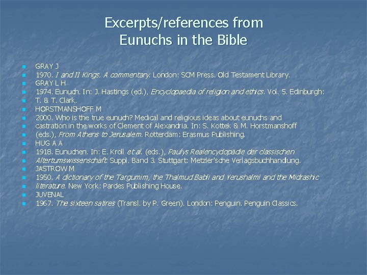 Excerpts/references from Eunuchs in the Bible n n n n n GRAY J 1970.