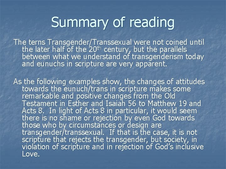 Summary of reading The terns Transgender/Transsexual were not coined until the later half of