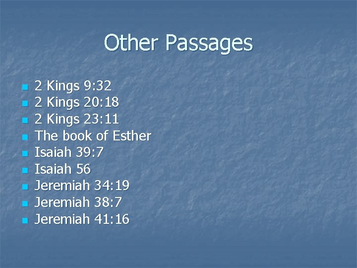 Other Passages n n n n n 2 Kings 9: 32 2 Kings 20: