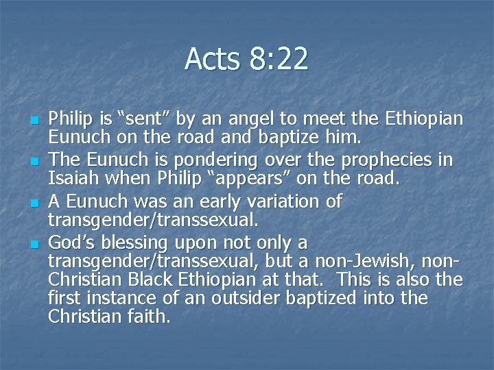 Acts 8: 22 n n Philip is “sent” by an angel to meet the