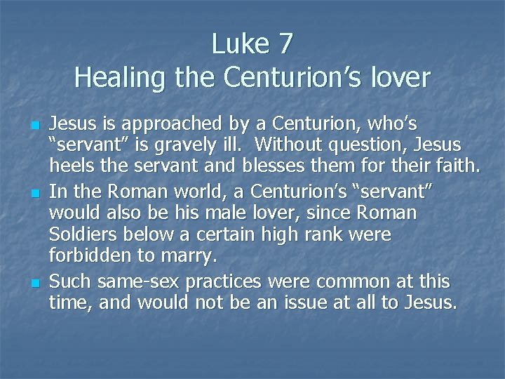Luke 7 Healing the Centurion’s lover n n n Jesus is approached by a