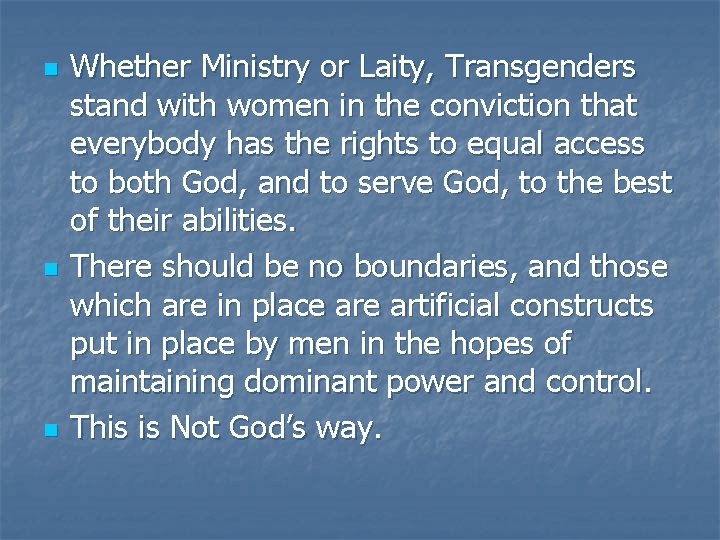 n n n Whether Ministry or Laity, Transgenders stand with women in the conviction