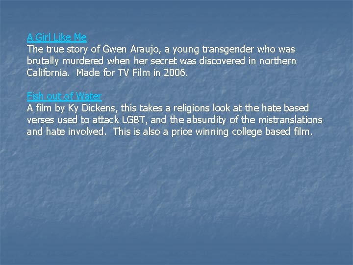 A Girl Like Me The true story of Gwen Araujo, a young transgender who