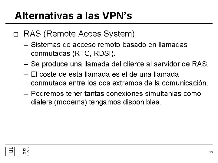 Alternativas a las VPN’s o RAS (Remote Acces System) – Sistemas de acceso remoto