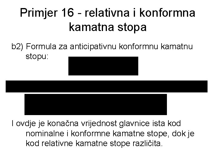 Primjer 16 - relativna i konformna kamatna stopa b 2) Formula za anticipativnu konformnu