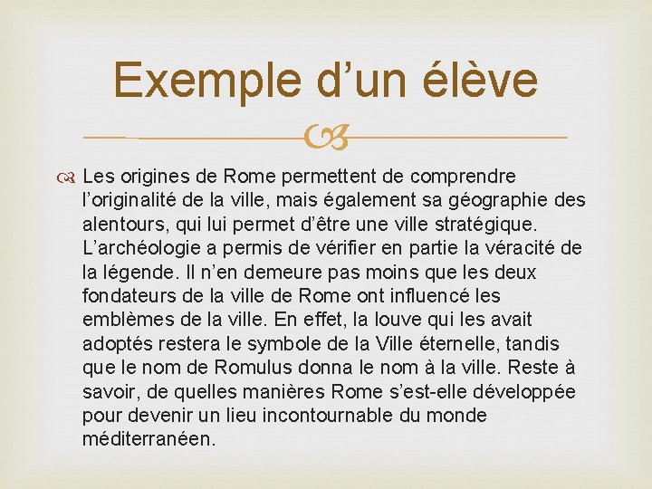 Exemple d’un élève Les origines de Rome permettent de comprendre l’originalité de la ville,