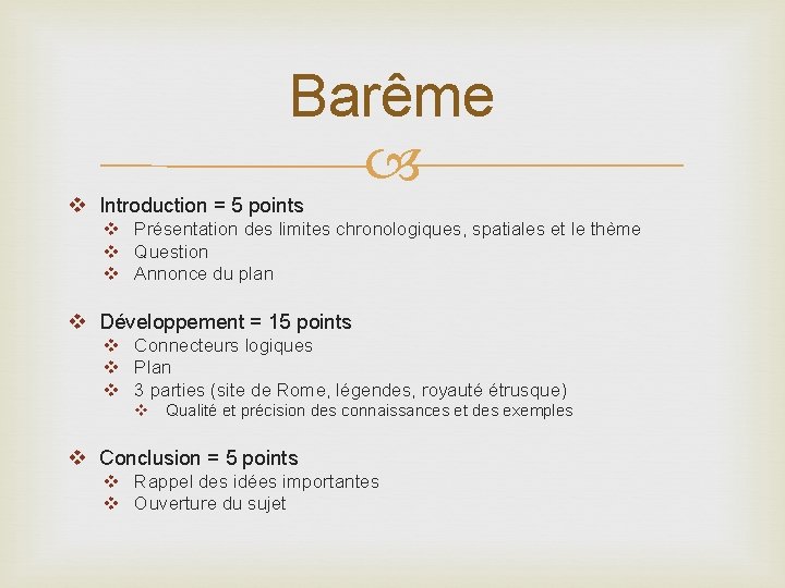 Barême v Introduction = 5 points v Présentation des limites chronologiques, spatiales et le
