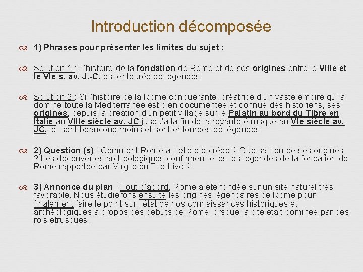 Introduction décomposée 1) Phrases pour présenter les limites du sujet : Solution 1 :