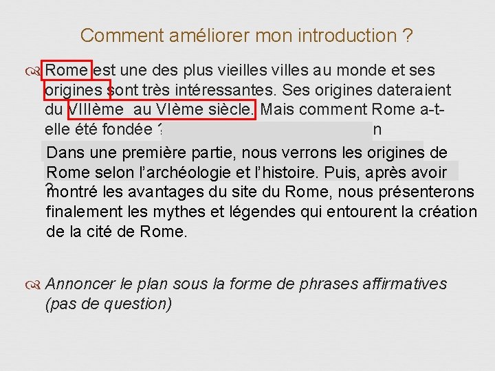 Comment améliorer mon introduction ? Rome est une des plus vieilles villes au monde