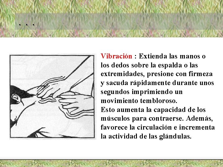 . . . Vibración : Extienda las manos o los dedos sobre la espalda