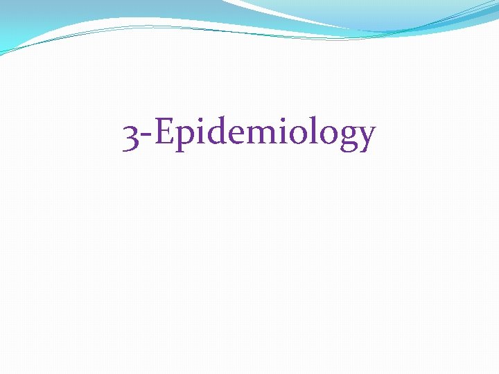 3 -Epidemiology 