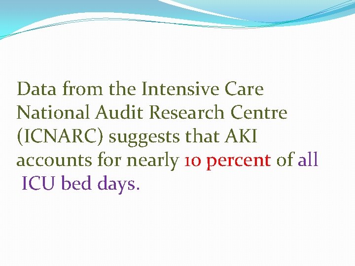 Data from the Intensive Care National Audit Research Centre (ICNARC) suggests that AKI accounts