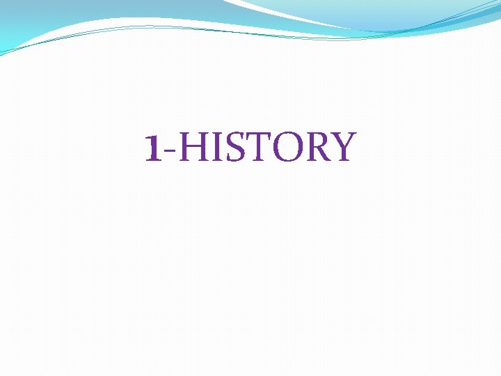 1 -HISTORY 