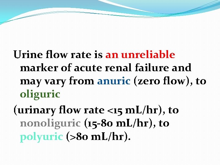 Urine flow rate is an unreliable marker of acute renal failure and may vary