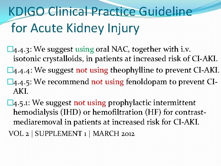 KDIGO Clinical Practice Guideline for Acute Kidney Injury � 4. 4. 3: We suggest