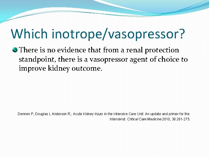 Which inotrope/vasopressor? There is no evidence that from a renal protection standpoint, there is