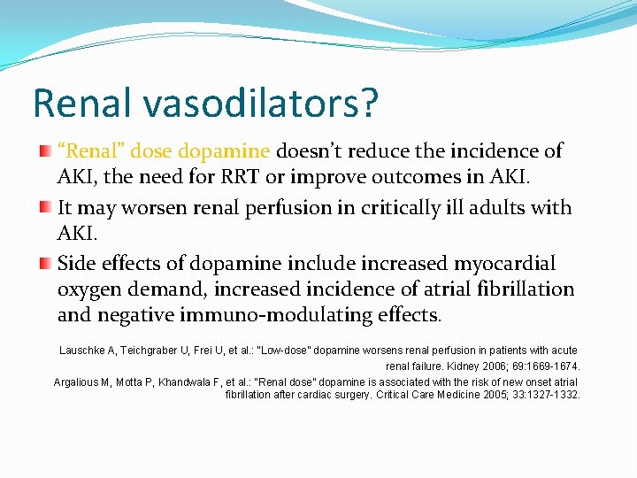 Renal vasodilators? “Renal” dose dopamine doesn’t reduce the incidence of AKI, the need for