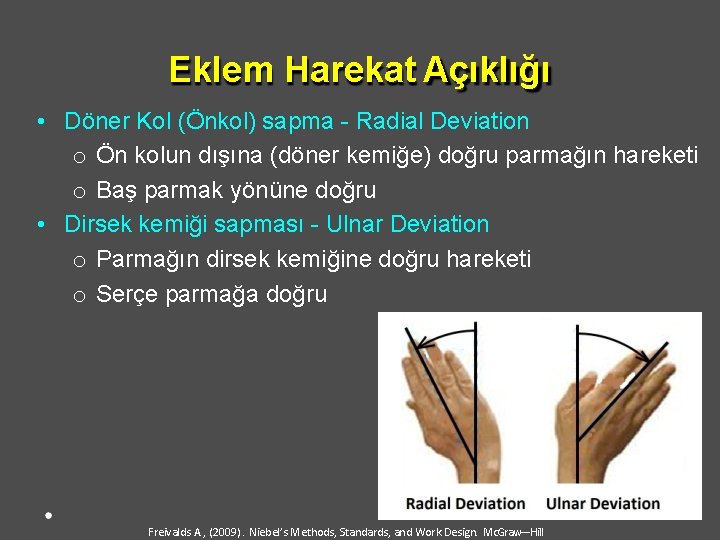 Eklem Harekat Açıklığı • Döner Kol (Önkol) sapma - Radial Deviation o Ön kolun