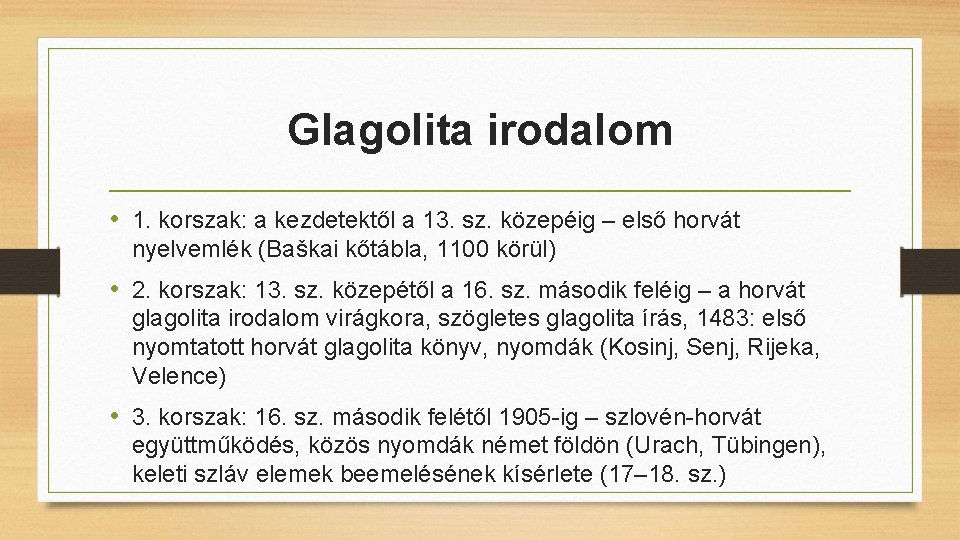 Glagolita irodalom • 1. korszak: a kezdetektől a 13. sz. közepéig – első horvát