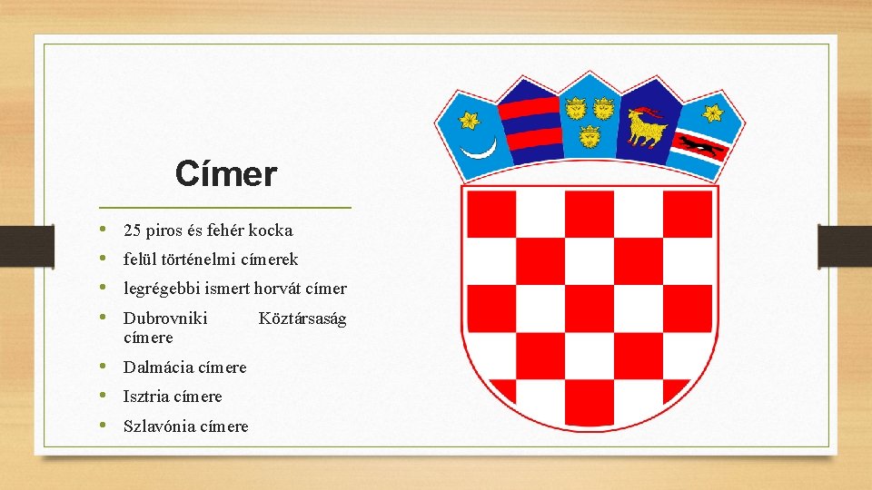 Címer • • 25 piros és fehér kocka felül történelmi címerek legrégebbi ismert horvát