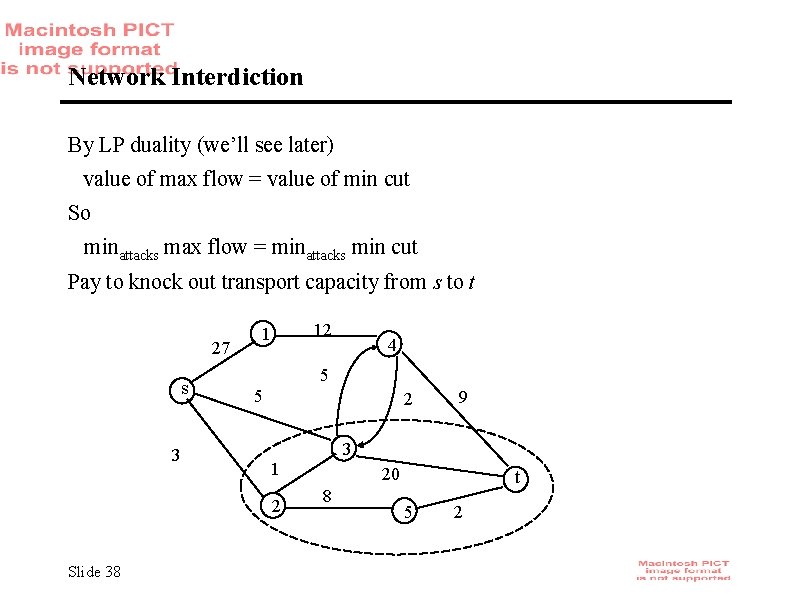 Network Interdiction By LP duality (we’ll see later) value of max flow = value