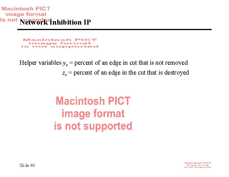 Network Inhibition IP Helper variables ye = percent of an edge in cut that