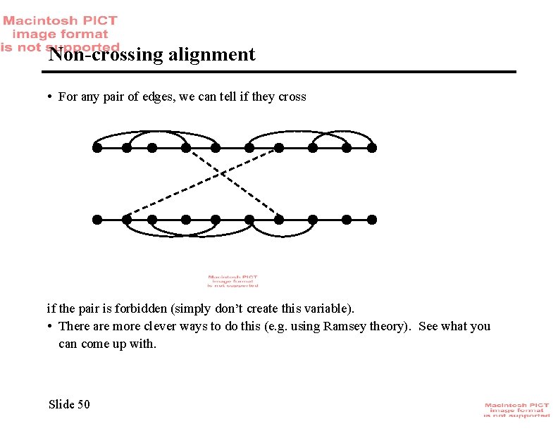 Non-crossing alignment • For any pair of edges, we can tell if they cross