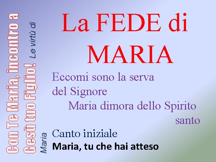 Eccomi sono la serva del Signore Maria dimora dello Spirito santo Maria Con Te