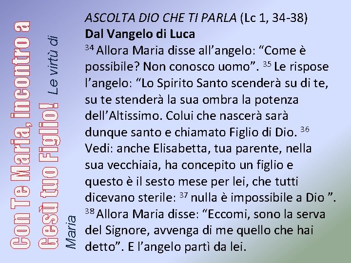 Maria Con Te Maria, incontro a Gesù tuo Figlio! Le virtù di ASCOLTA DIO