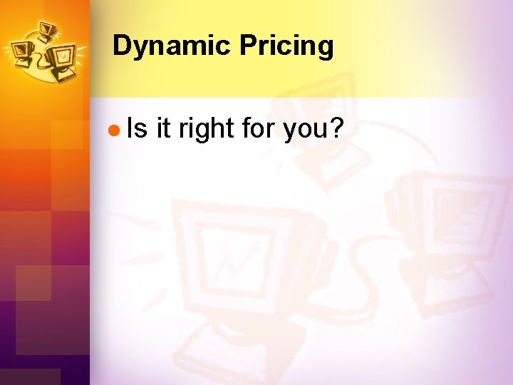 Dynamic Pricing l Is it right for you? 