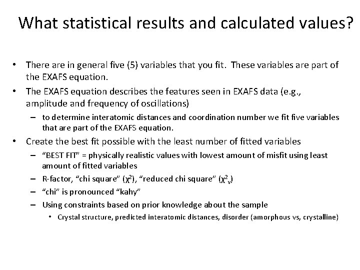 What statistical results and calculated values? • There are in general five (5) variables